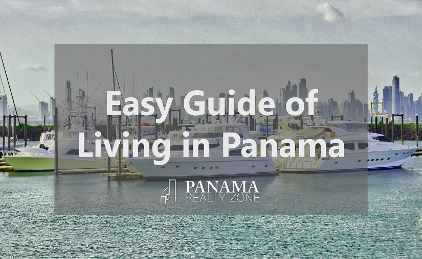 Easy Guide for Living in Panama in 2021 (and beyond)